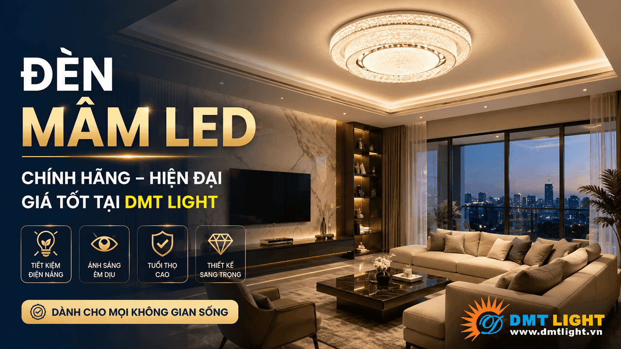Đèn mâm LED thế hệ mới hiện là lựa chọn phổ biến cho nội thất Việt 