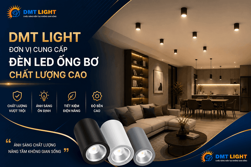 DMT Light – Đơn vị cung cấp đèn led ống bơ chất lượng cao