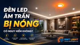 Đèn LED âm trần bị nóng có nguy hiểm không?