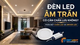 Đèn LED âm trần có cần chấn lưu không?