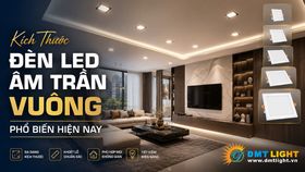 Kích thước đèn LED âm trần vuông phổ biến hiện nay