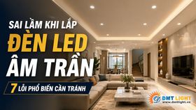 Những sai lầm phổ biến khi lắp đèn LED âm trần bạn nên tránh