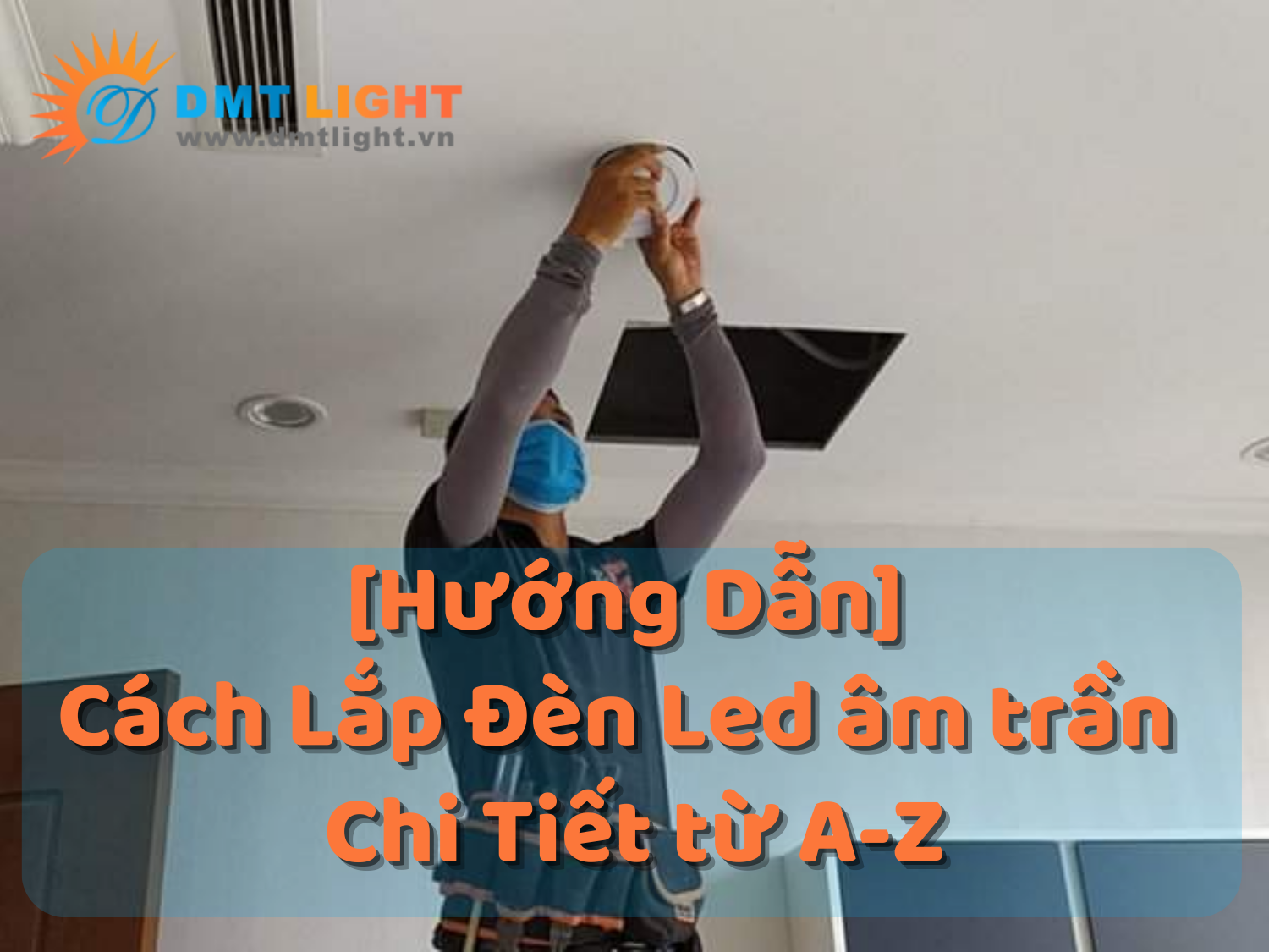 cách lắp đèn Led âm trần chi tiết