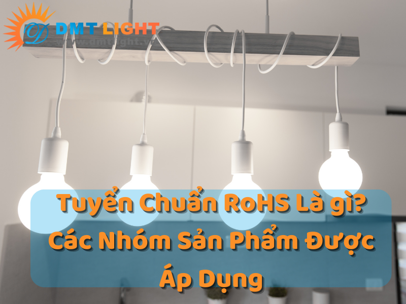 tieu_chuan_rohs_la_gi_cac_nhom_san_pham_co_ap_dung