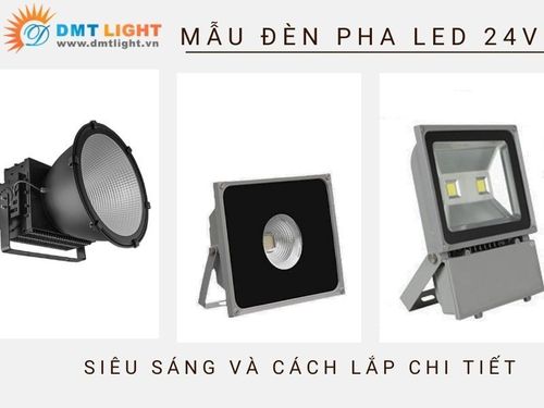 Đèn pha LED 24V có nguồn đầu vào là 24V (điện một chiều)