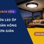 cách sửa đèn led ốp trần