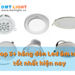 [Review] Nên Dùng Đèn Led Âm Trần Của Hãng Nào Tốt | Rẻ Nhất