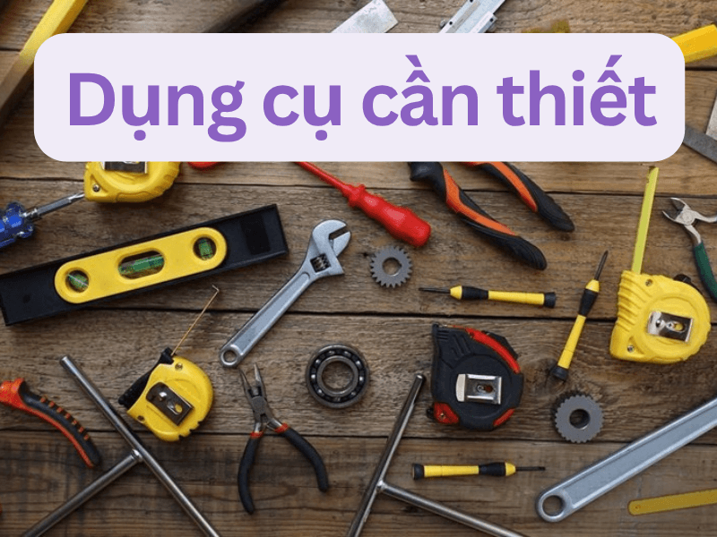 Dụng cụ cần thiết