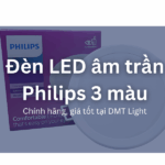 Tính năng nổi bật của đèn LED âm trần Philips 3 màu