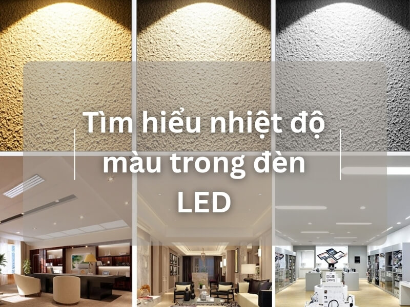 Tìm hiểu nhiệt độ màu trong đèn LED