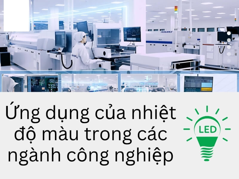 Ứng dụng của nhiệt độ màu trong các ngành công nghiệp