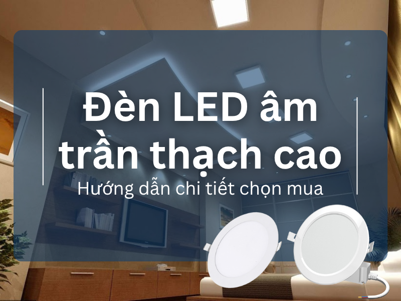 Giới thiệu về đèn LED âm trần thạch cao đang hot hiện nay