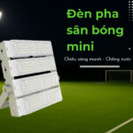 đèn pha sân bóng mini