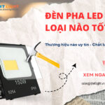 đèn pha led loại nào tốt