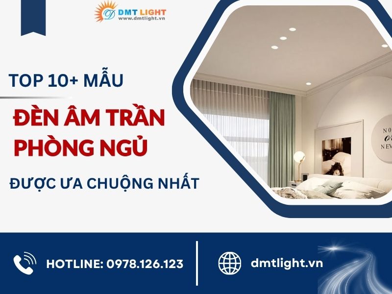 Top 10+ mẫu đèn âm trần phòng ngủ đẹp đáng mua nhất 2025