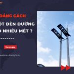 khoảng cách giữa 2 cột đèn đường