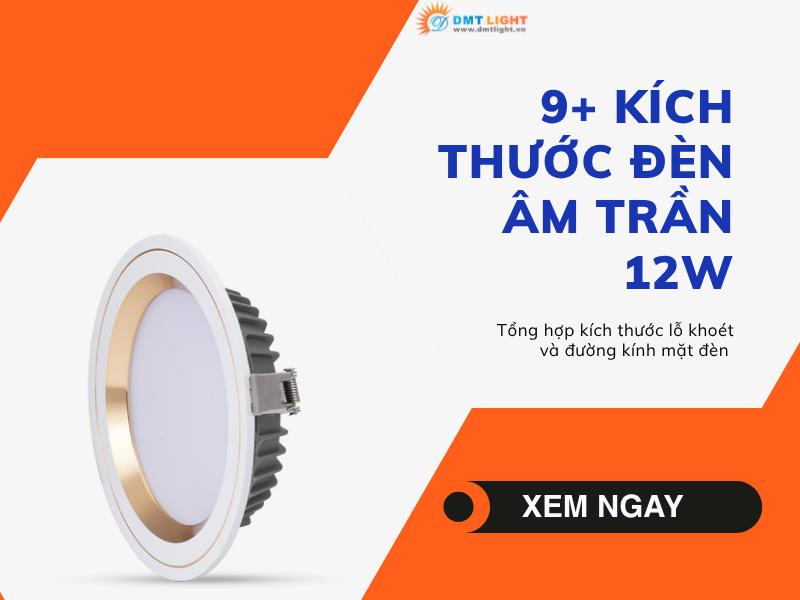 9+ kích thước đèn led âm trần 12W phổ biến hiện nay