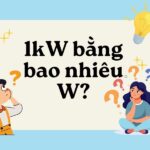 1kw bằng bao nhiêu w