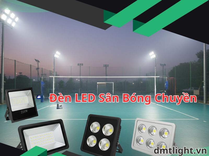 Báo giá đèn LED sân bóng chuyền và cách bố trí chuẩn kỹ thuật