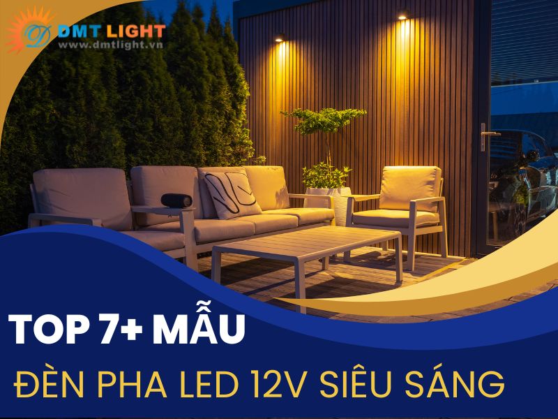Top 7+ Đèn pha LED 12V siêu sáng, giá rẻ 20W, 50W, 100W, 200W