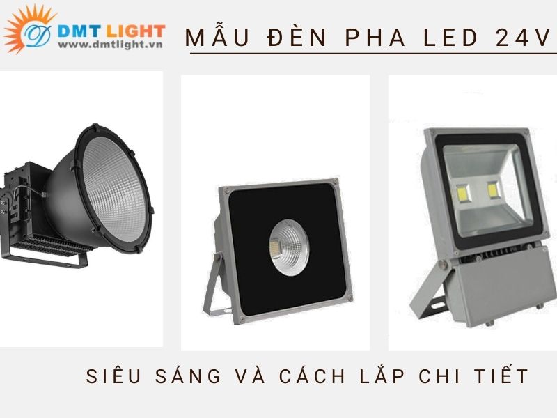 Mẫu đèn pha LED 24V siêu sáng